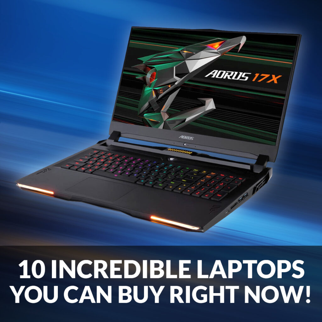 A image of an aorus gaming laptop with the text 10 incredible laptops you can buy right now below it.