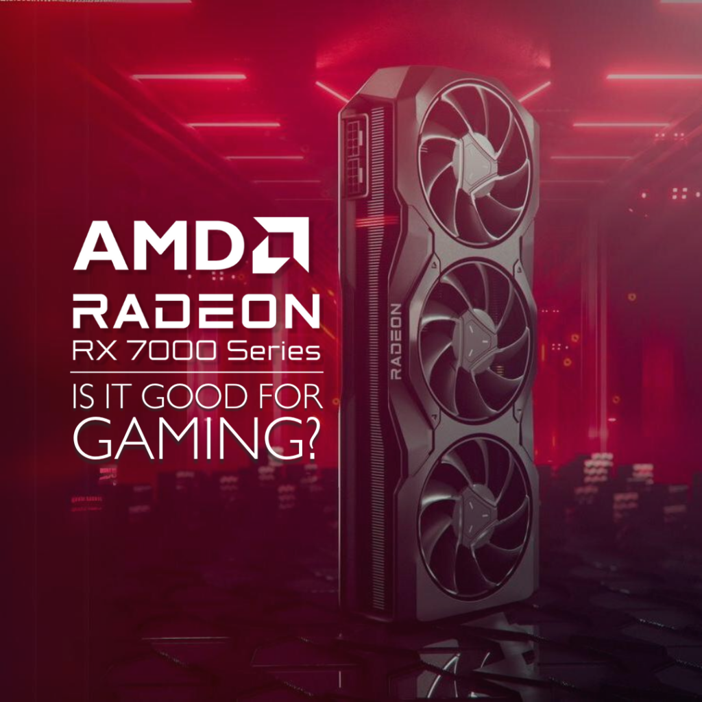 AMD RX 7000 series Radeon GPU with the AMD logo and text: AMD Radeon RX 7000 Series Is IT Good For Gaming?