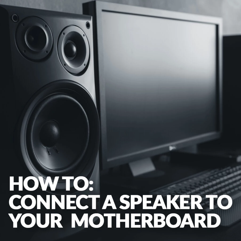 How to connect a speaker to your motherboard blog post graphic.