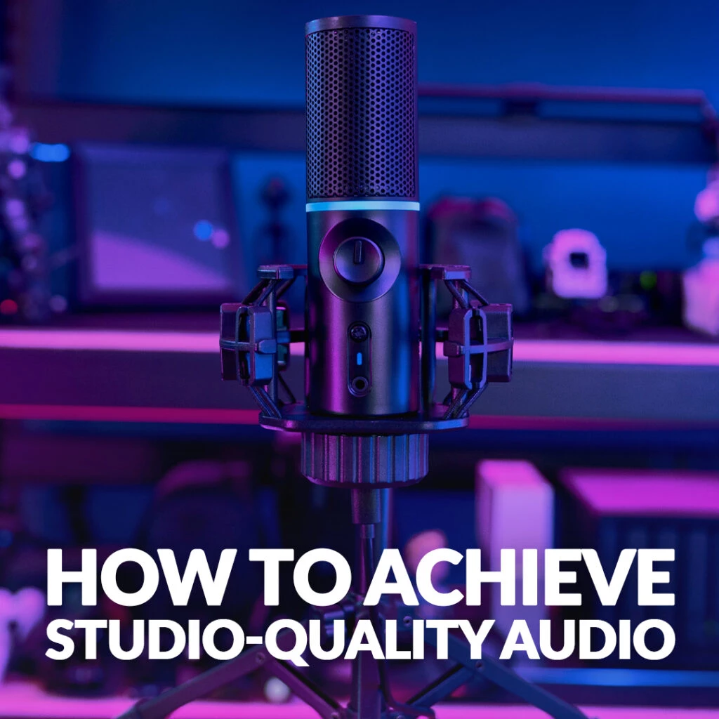 How to Achieve Studio-Quality Audio