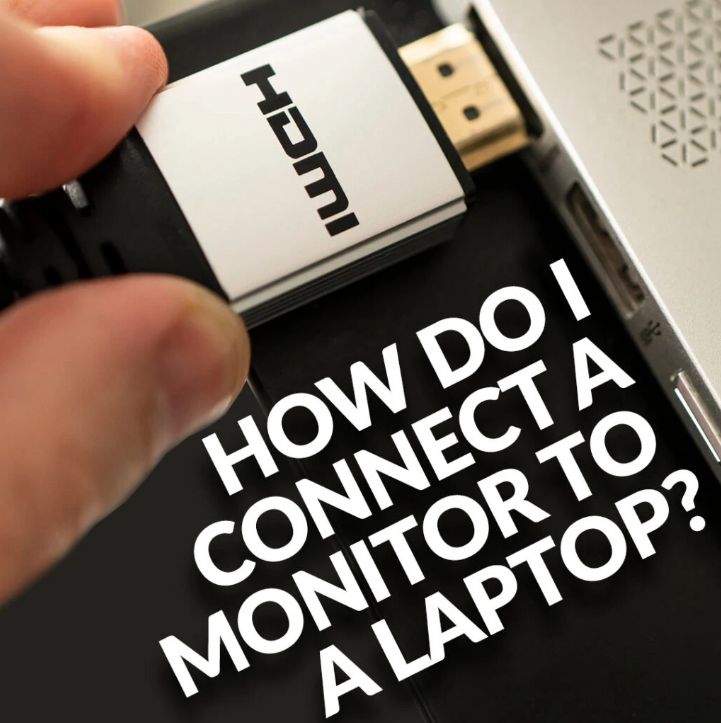How do I connect a monitor to a laptop blog image