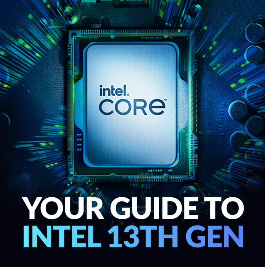 YOUR GUIDE TO INTEL 13TH GEN