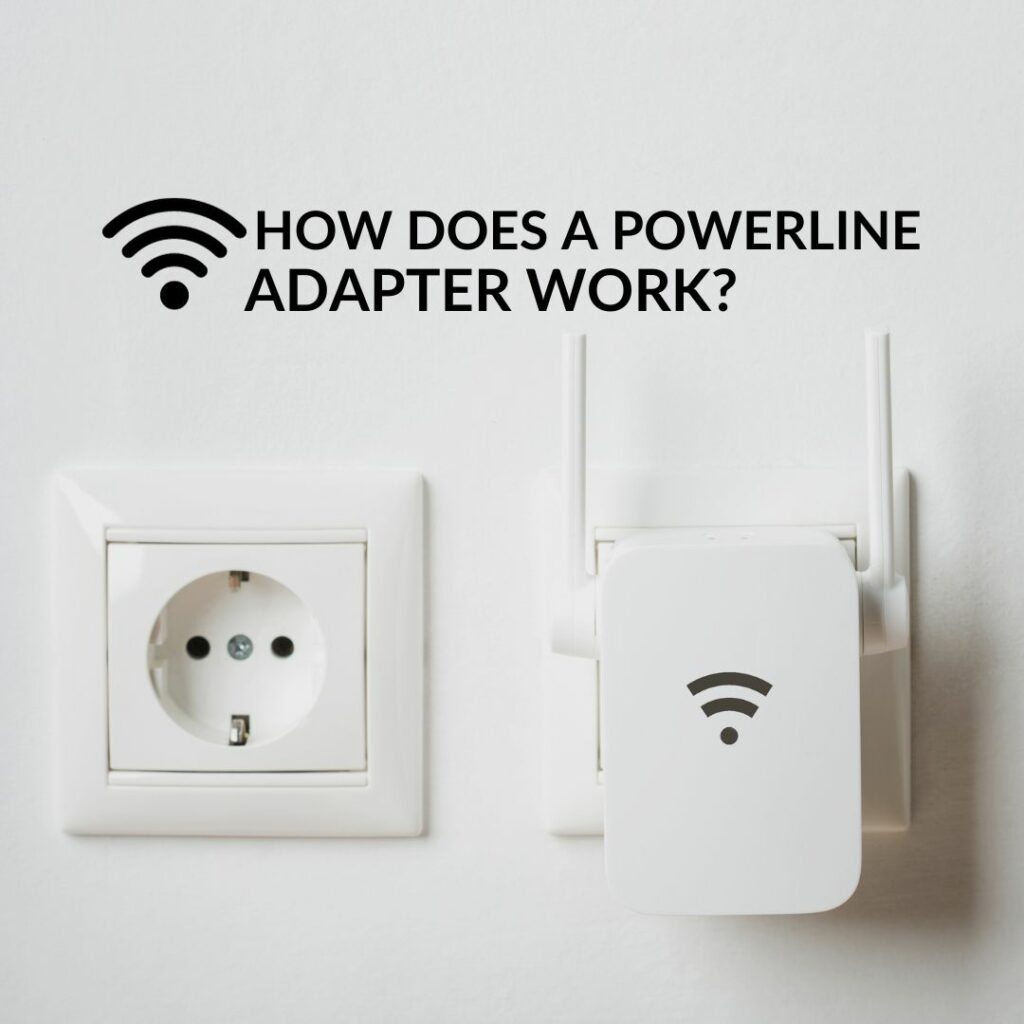 HOW DOES A POWERLINE ADAPTER WORK?
