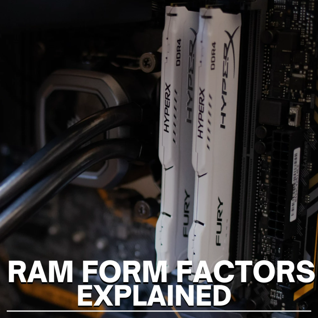 RAM FORM FACTORS EXPLAINED – EVERYTHING YOU NEED TO KNOW! blog image
