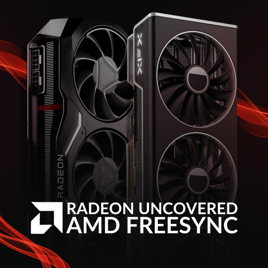 AMD RADEON UNCOVERED: AMD FREESYNC