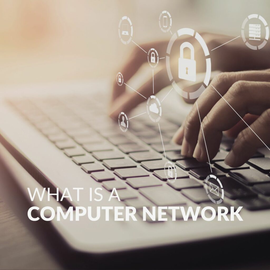 WHAT IS A COMPUTER NETWORK?