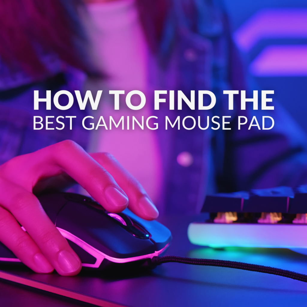 How to Find the Best Gaming Mouse Pad for Your Gaming Setup! 