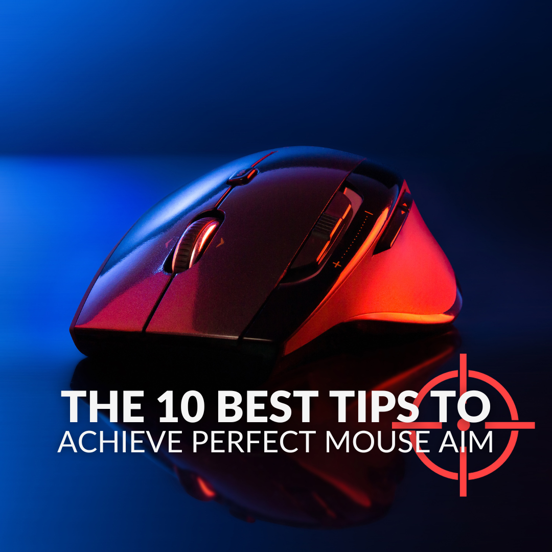 THE 10 BEST TIPS TO ACHIEVE PERFECT MOUSE AIM blog graphic