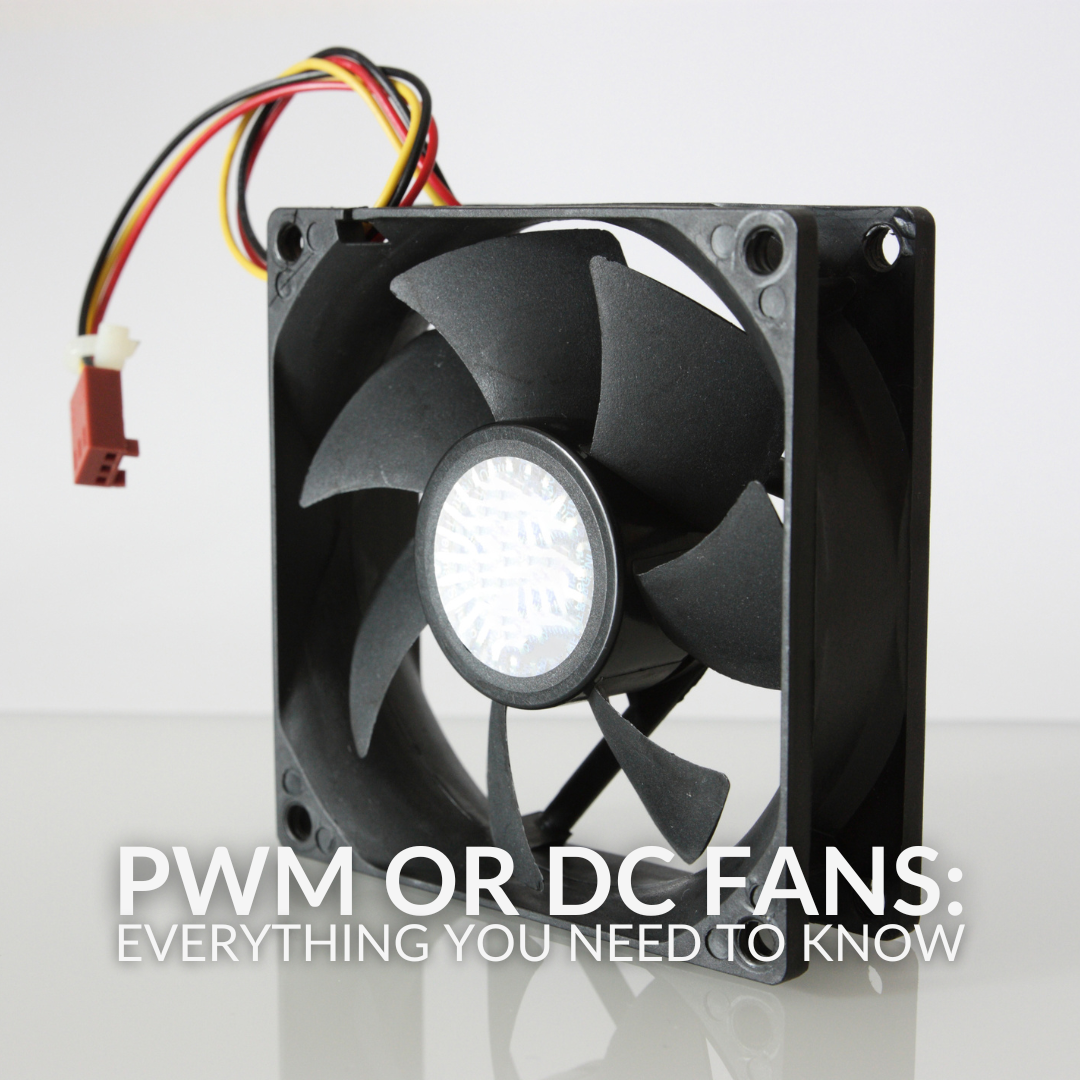PWM or DC Fans: Everything You Need to Know! blog graphic.