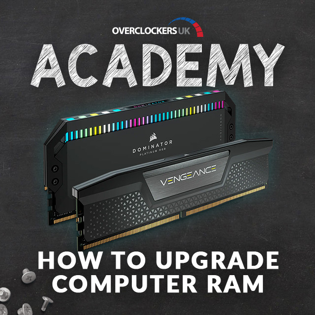 OVERCLOCKERS UK ACADEMY: HOW TO CHOOSE AND UPGRADE YOUR COMPUTER RAM blog image