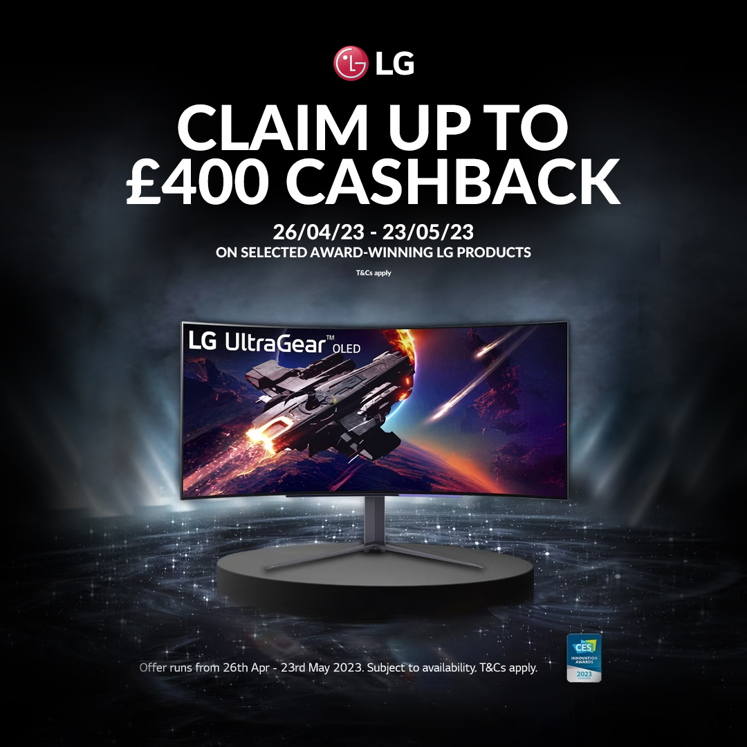 CLAIM UP TO £400 CASHBACK with LG